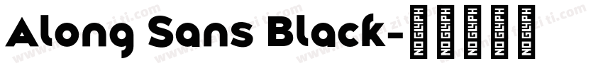 Along Sans Black字体转换